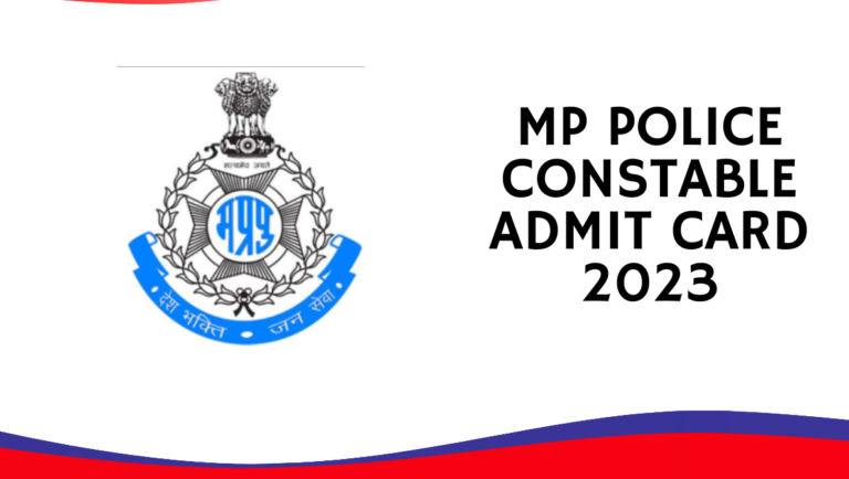 MP Police Admit Card 2023 Out, Download MP Constable Admit Card